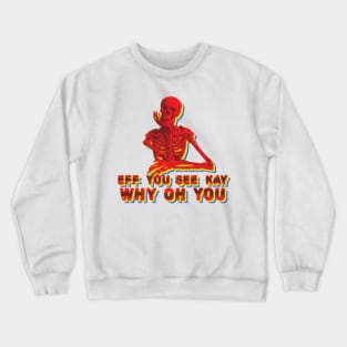 Cool style eff you see kay Crewneck Sweatshirt